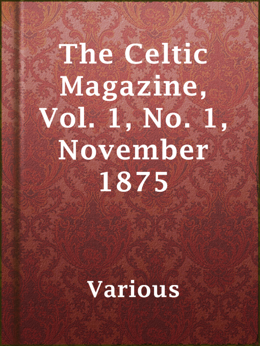Imagen de portada para The Celtic Magazine, Vol. 1, No. 1, November 1875